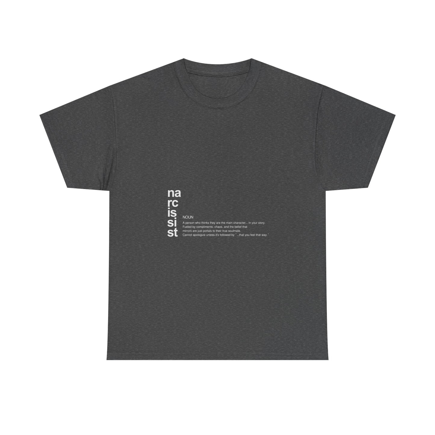 "Narcissist. (definition)” – Funny Main Character Energy T-Shirt