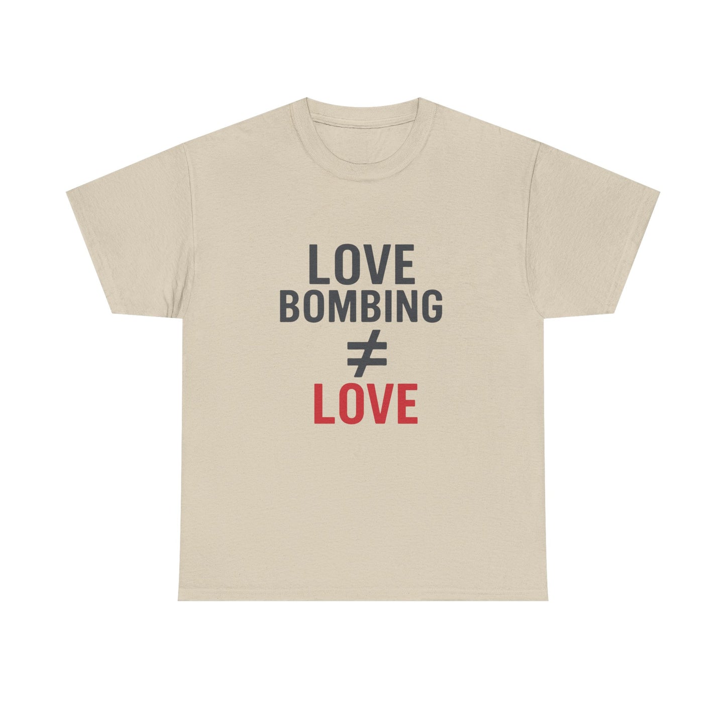 Love Bombing ≠ Love | Whites & Lights | Red Flag Awareness T-Shirt