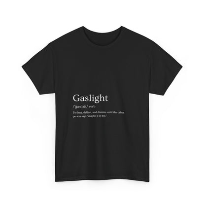 Gaslight Definition T-Shirt Dark Edi – “Maybe It Is Me” Edition | Funny Mental Health Tee for Survivors