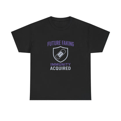 Future Faking Immunity Acquired – Narcissist Armor Tee | Dark