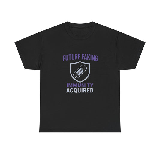 Future Faking Immunity Acquired – Narcissist Armor Tee | Dark