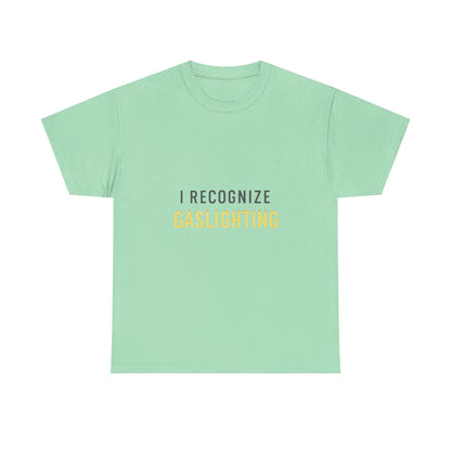 I Recognize Gaslighting – Anti-Gaslighting Awareness Tee | Lights | Narcissist Recovery Shirt