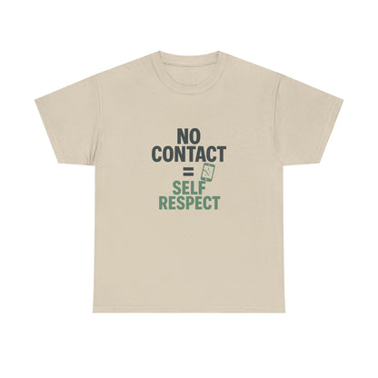 No Contact = Self Respect T-Shirt – Empowerment Tee for Narcissistic Abuse Recovery, Boundaries, and Healing