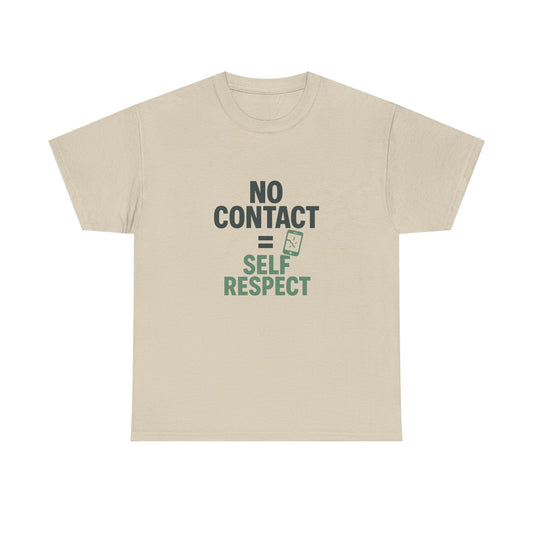 No Contact = Self Respect T-Shirt – Empowerment Tee for Narcissistic Abuse Recovery, Boundaries, and Healing