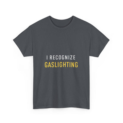 I Recognize Gaslighting – Anti-Gaslighting Awareness Tee | Darks | Narcissist Recovery Shirt
