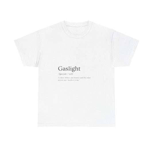 Gaslight Definition T-Shirt – “Maybe It Is Me” Edition | Funny Mental Health Tee for Survivors