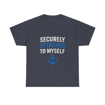 Securely Attached to Myself T-Shirt Darks | Funny Anchor Attachment Theory Tee