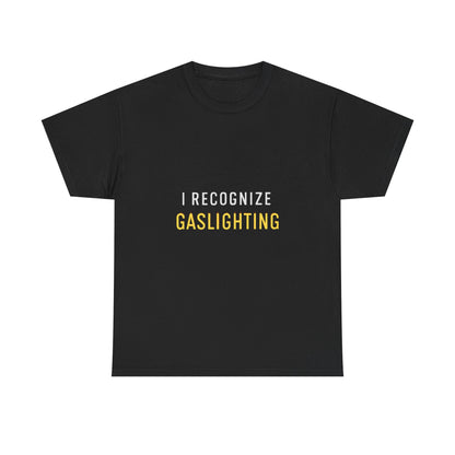 I Recognize Gaslighting – Anti-Gaslighting Awareness Tee | Darks | Narcissist Recovery Shirt