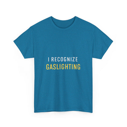I Recognize Gaslighting – Anti-Gaslighting Awareness Tee | Darks | Narcissist Recovery Shirt