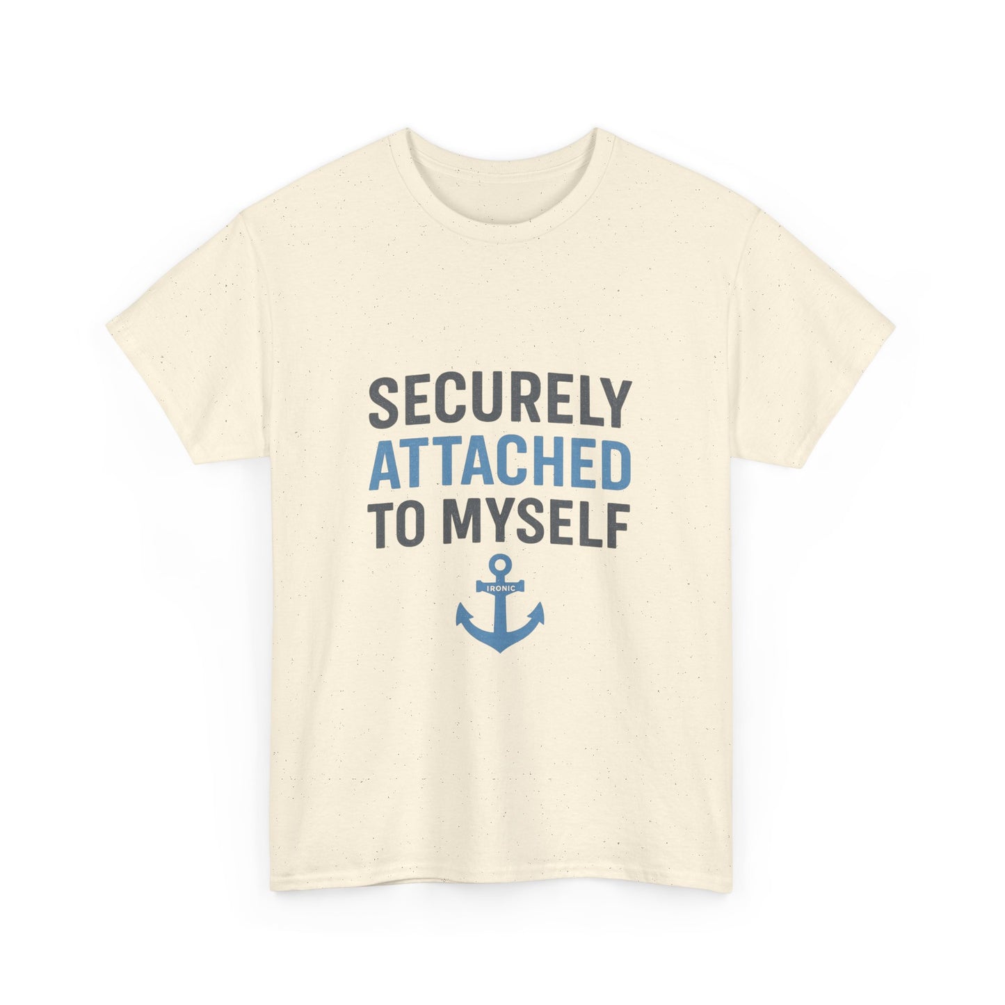 Securely Attached to Myself T-Shirt | Lights | Funny Anchor Attachment Theory Tee