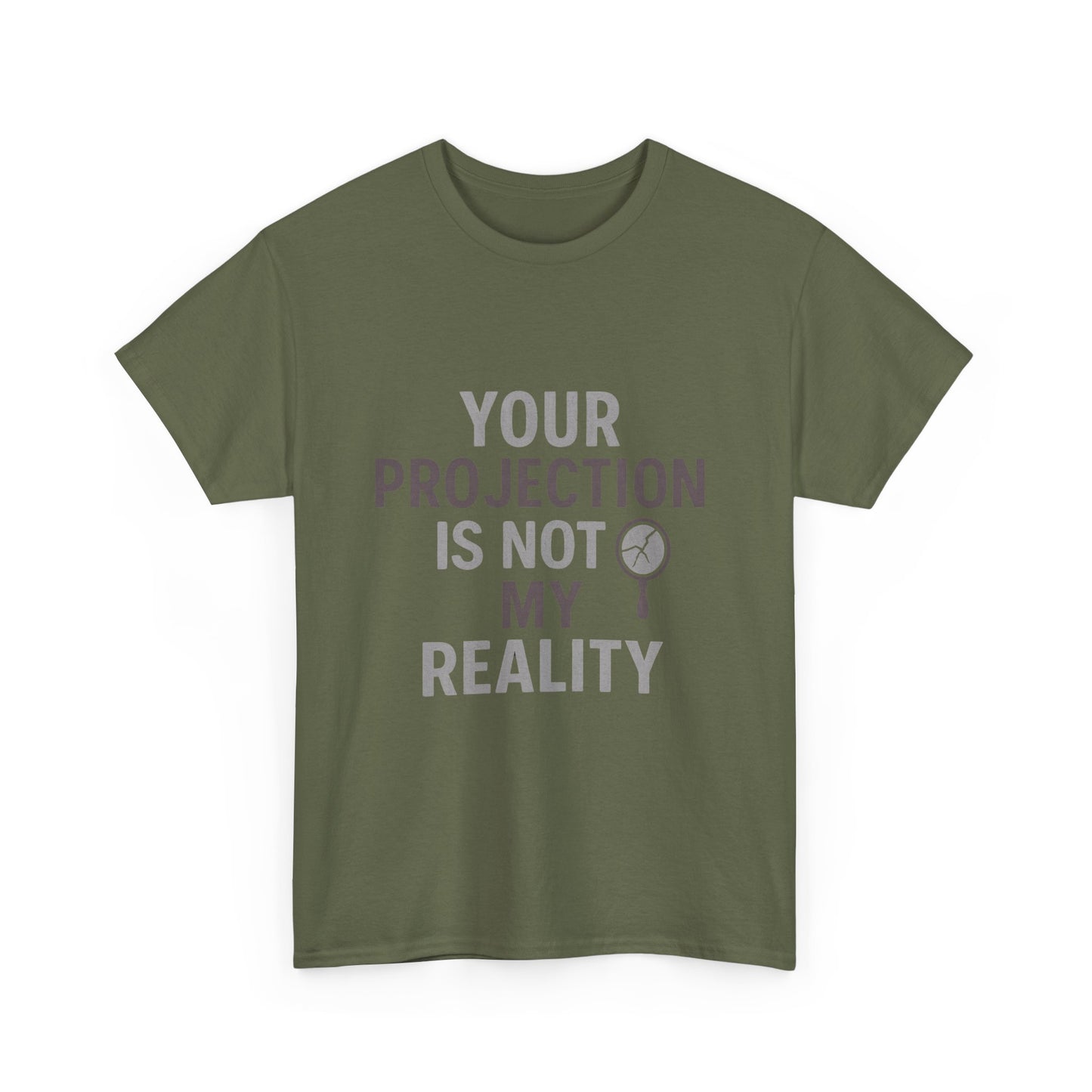 Your Projection Is Not My Reality – Empowerment Statement Tee | Narcissist Defense Shirt | Dark Edi