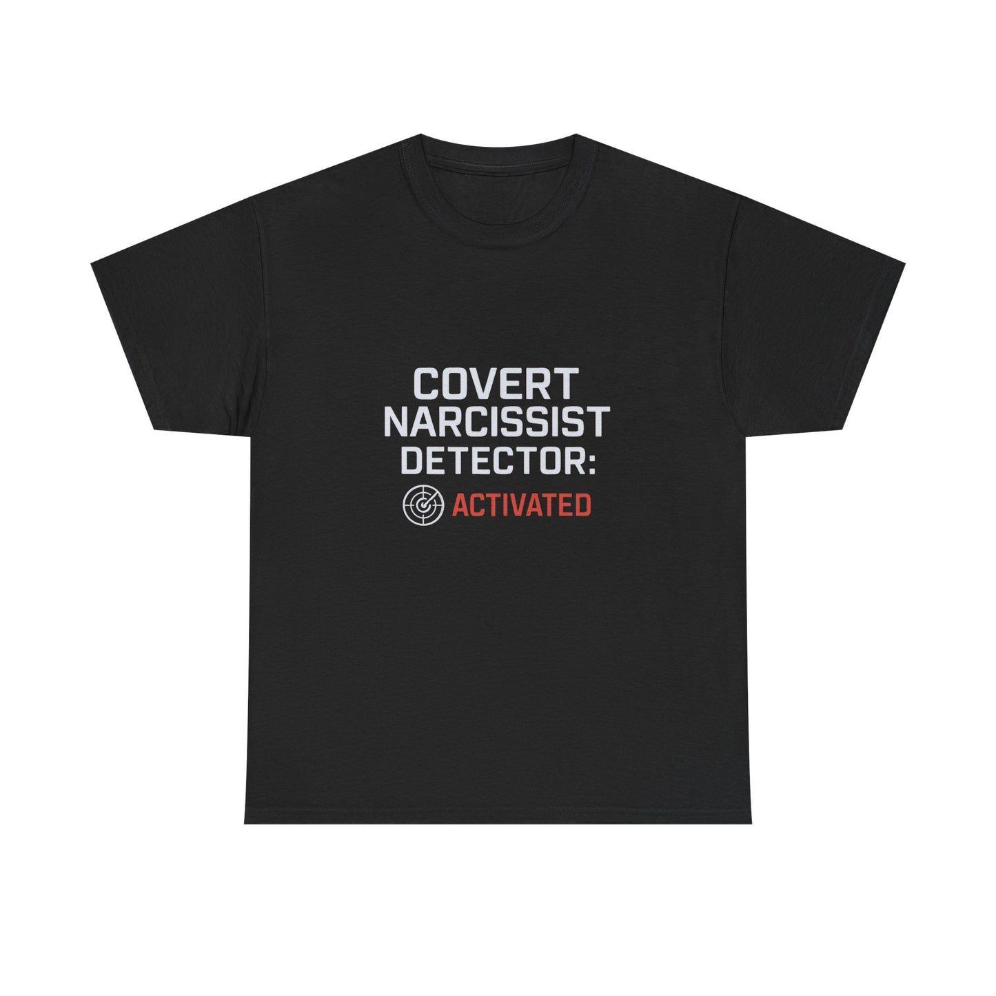 Covert Narcissist Detector Activated T-Shirt – Funny Mental Health Awareness Tee | Dark