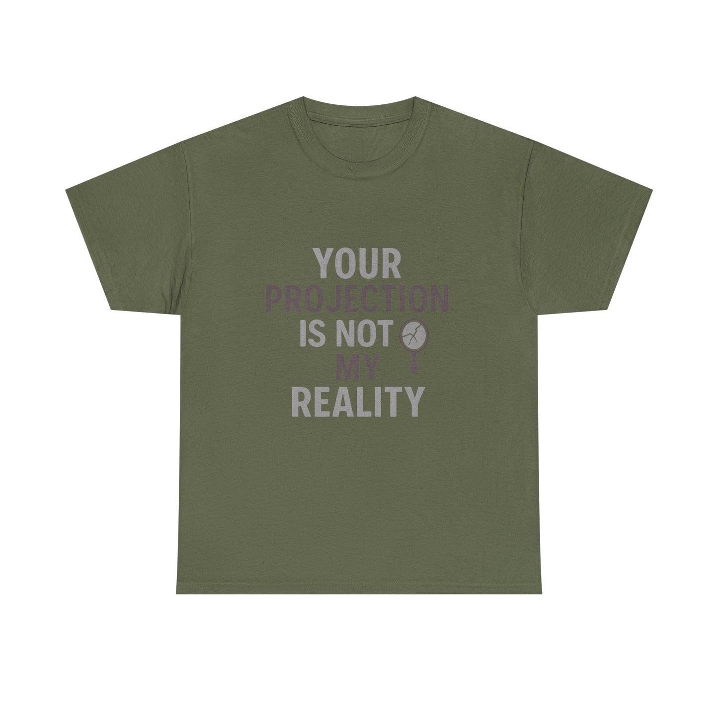 Your Projection Is Not My Reality – Empowerment Statement Tee | Narcissist Defense Shirt | Dark Edi