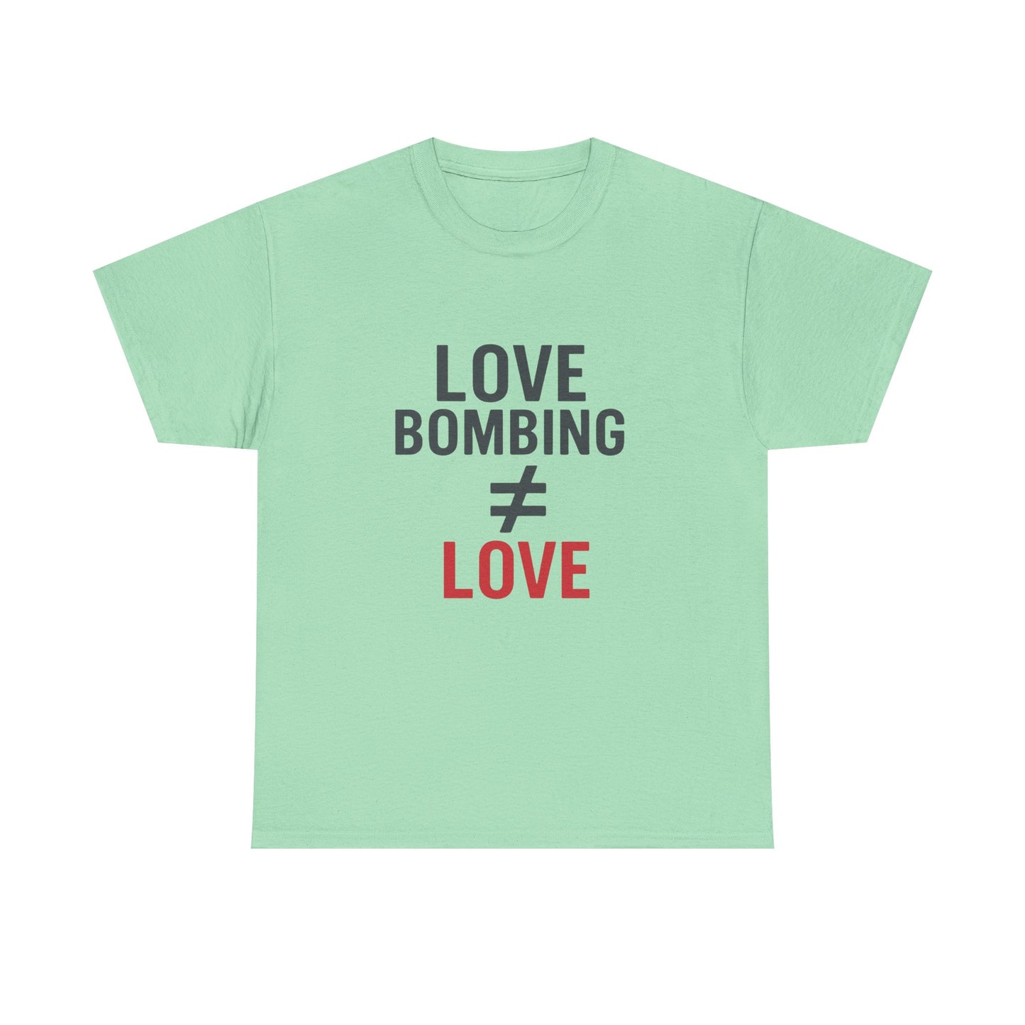 Love Bombing ≠ Love | Whites & Lights | Red Flag Awareness T-Shirt