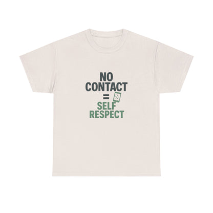 No Contact = Self Respect T-Shirt – Empowerment Tee for Narcissistic Abuse Recovery, Boundaries, and Healing