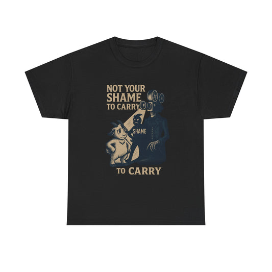 Not Your Shame to Carry Dark Col– Ironic Empowerment Tee
