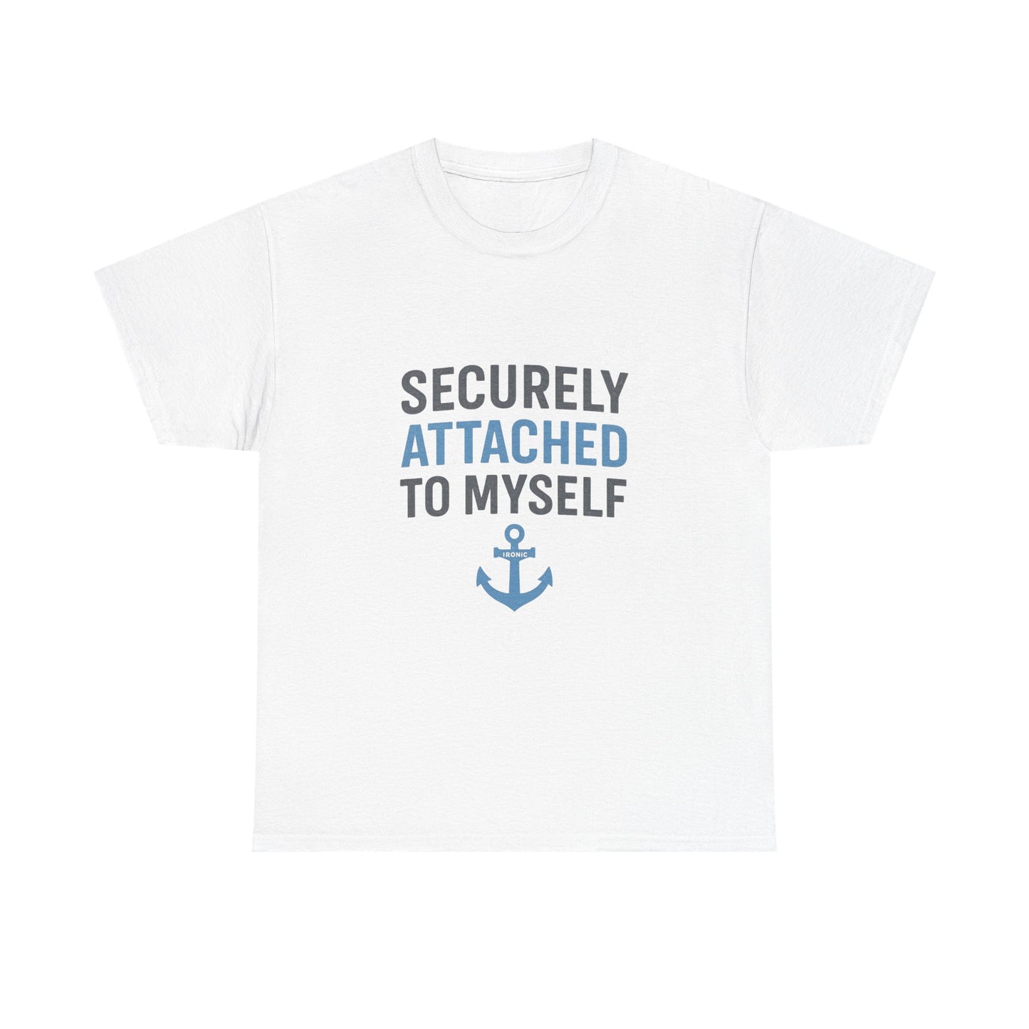 Securely Attached to Myself T-Shirt | Lights | Funny Anchor Attachment Theory Tee