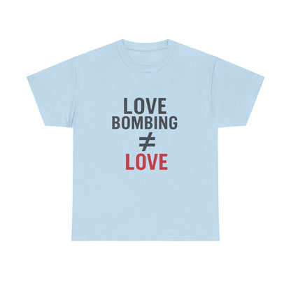 Love Bombing ≠ Love | Whites & Lights | Red Flag Awareness T-Shirt
