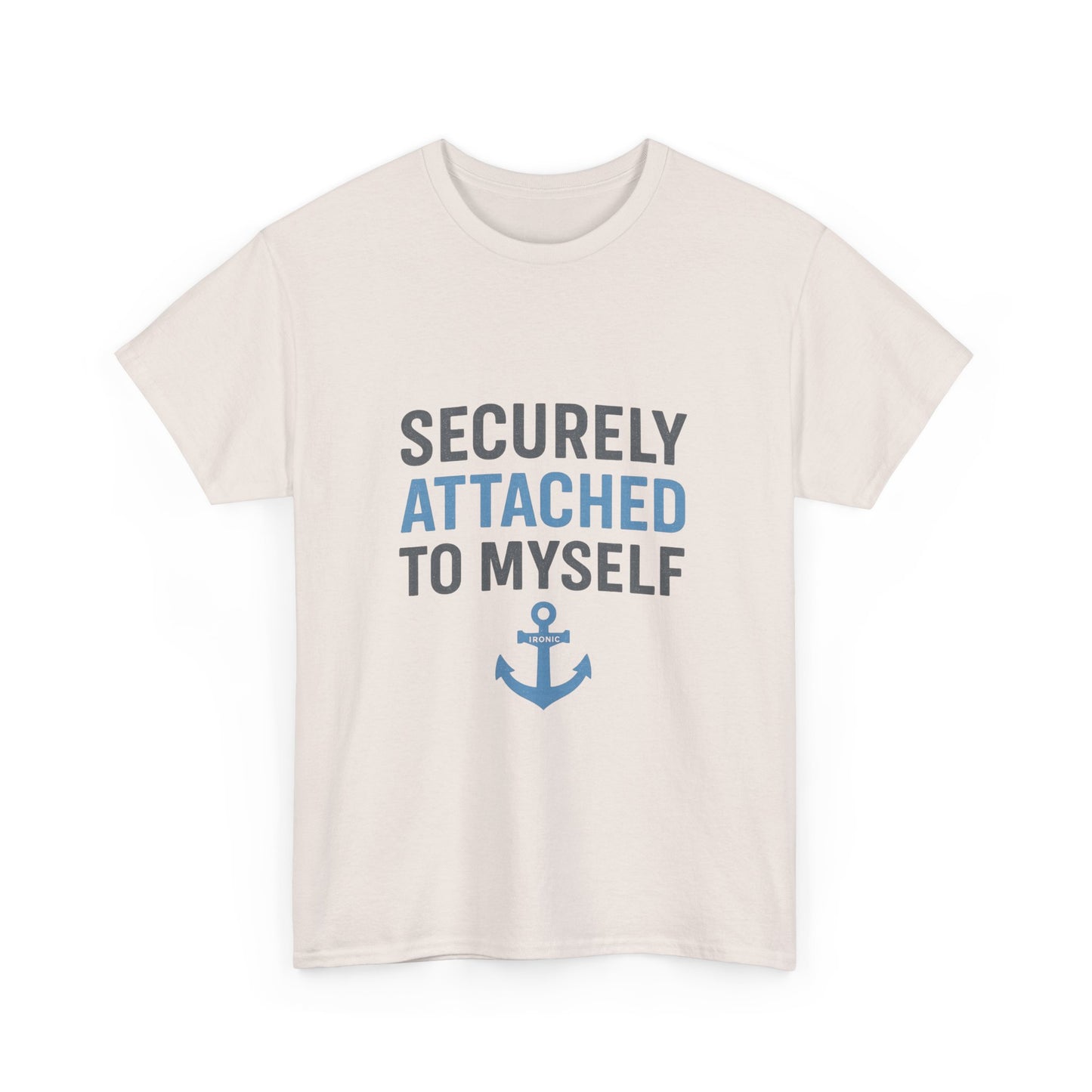 Securely Attached to Myself T-Shirt | Lights | Funny Anchor Attachment Theory Tee