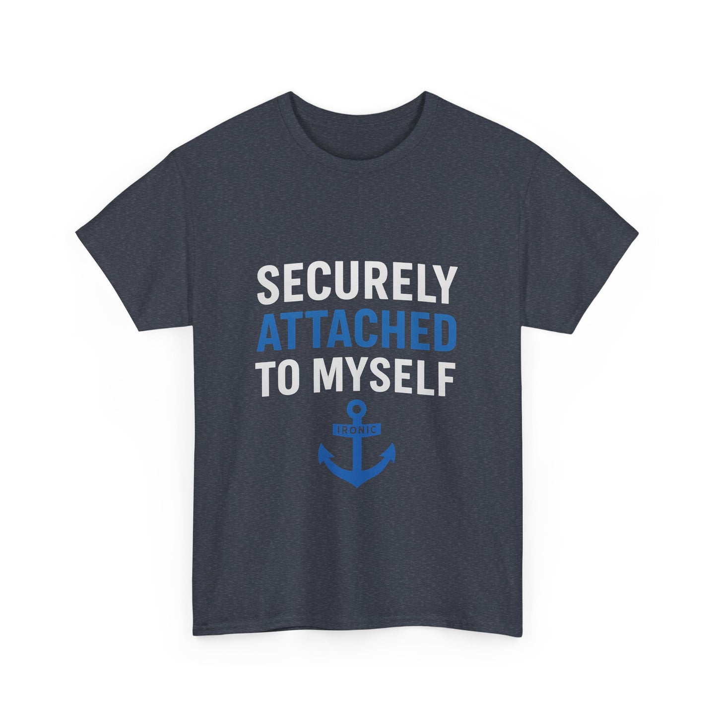 Securely Attached to Myself T-Shirt Darks | Funny Anchor Attachment Theory Tee