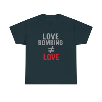 Love Bombing ≠ Love | Dark Edi. | Red Flag Awareness T-Shirt