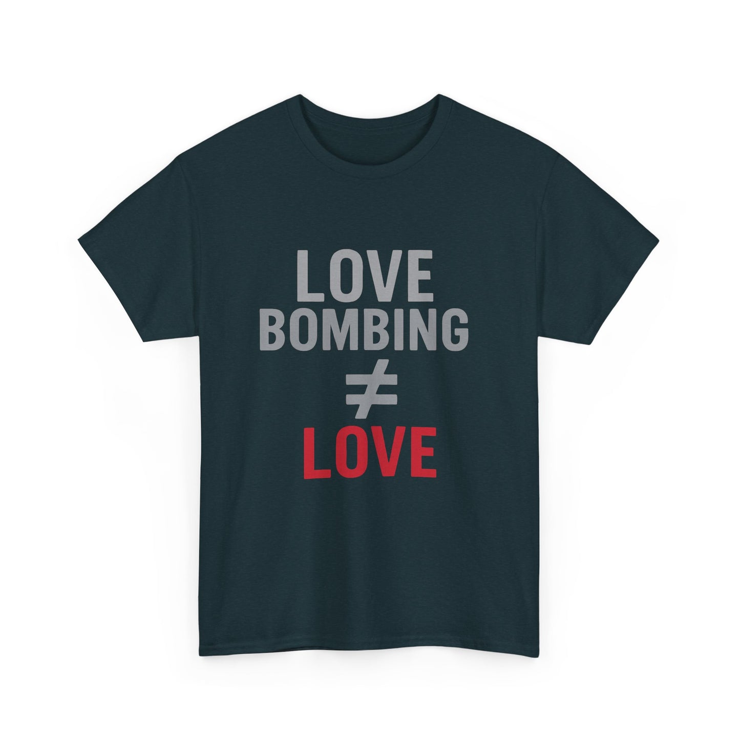 Love Bombing ≠ Love | Dark Edi. | Red Flag Awareness T-Shirt