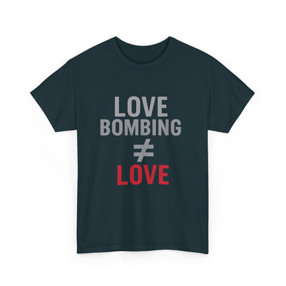 Love Bombing ≠ Love | Dark Edi. | Red Flag Awareness T-Shirt