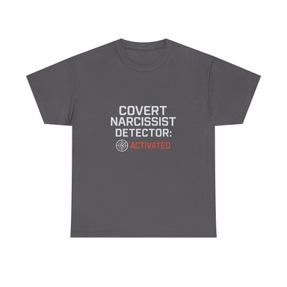 Covert Narcissist Detector Activated T-Shirt – Funny Mental Health Awareness Tee | Dark