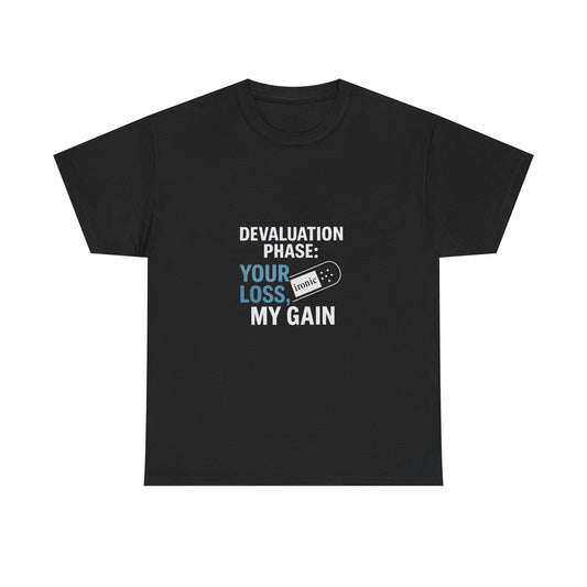 Devaluation Phase: Your Loss, My Gain – Ironic Bandage T-Shirt | Darks