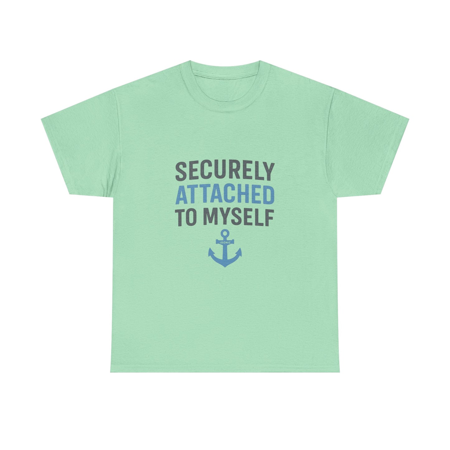 Securely Attached to Myself T-Shirt | Lights | Funny Anchor Attachment Theory Tee