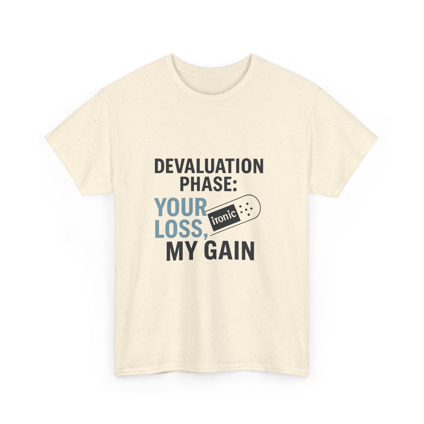 Devaluation Phase: Your Loss, My Gain – Ironic Bandage T-Shirt | Lights